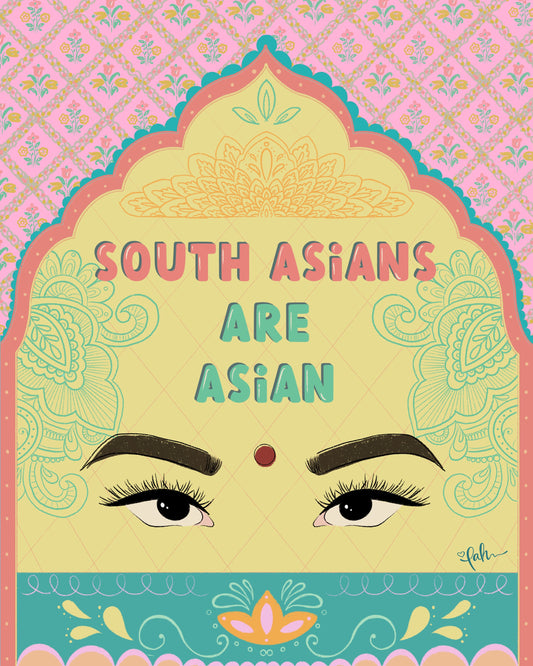 South Asians Are Asian Print